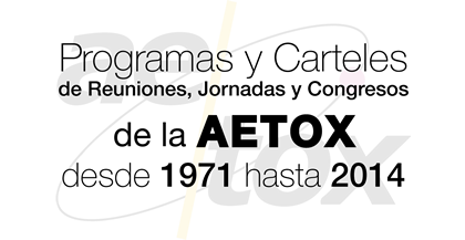 Programas y Carteles de Reuniones, Jornadas y Congresos de la AETOX desde 1971 hasta 2014